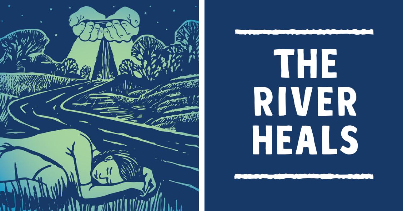 The River Heals